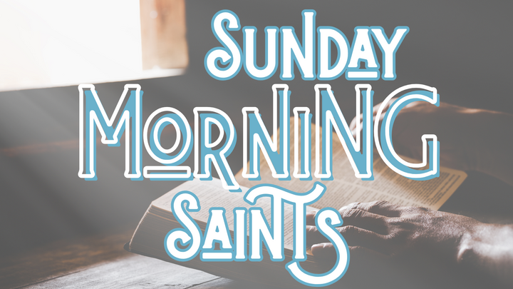 medium_Sunday_Morning_Saints(2)